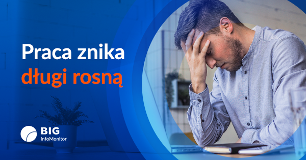 Praca znika, długi rosną. Coraz więcej Polaków traci finansową równowagę